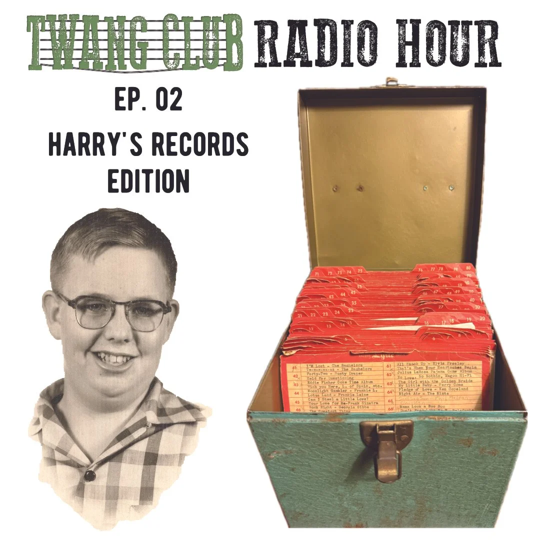 ep. 2 of twang club radio hour - harry’s records episode
