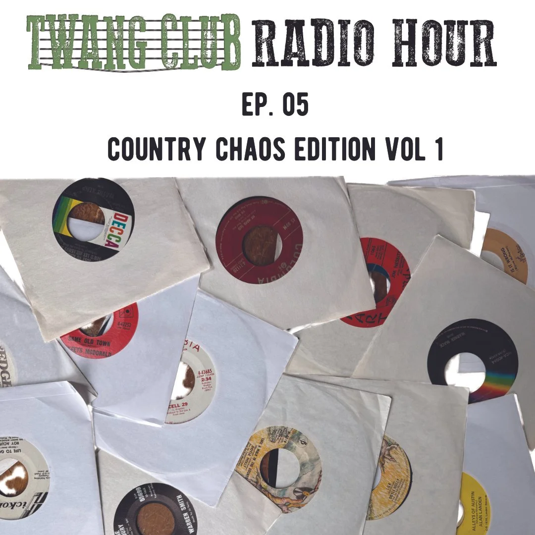 Twang Club Radio Hour Episode 5 - Country Chaos