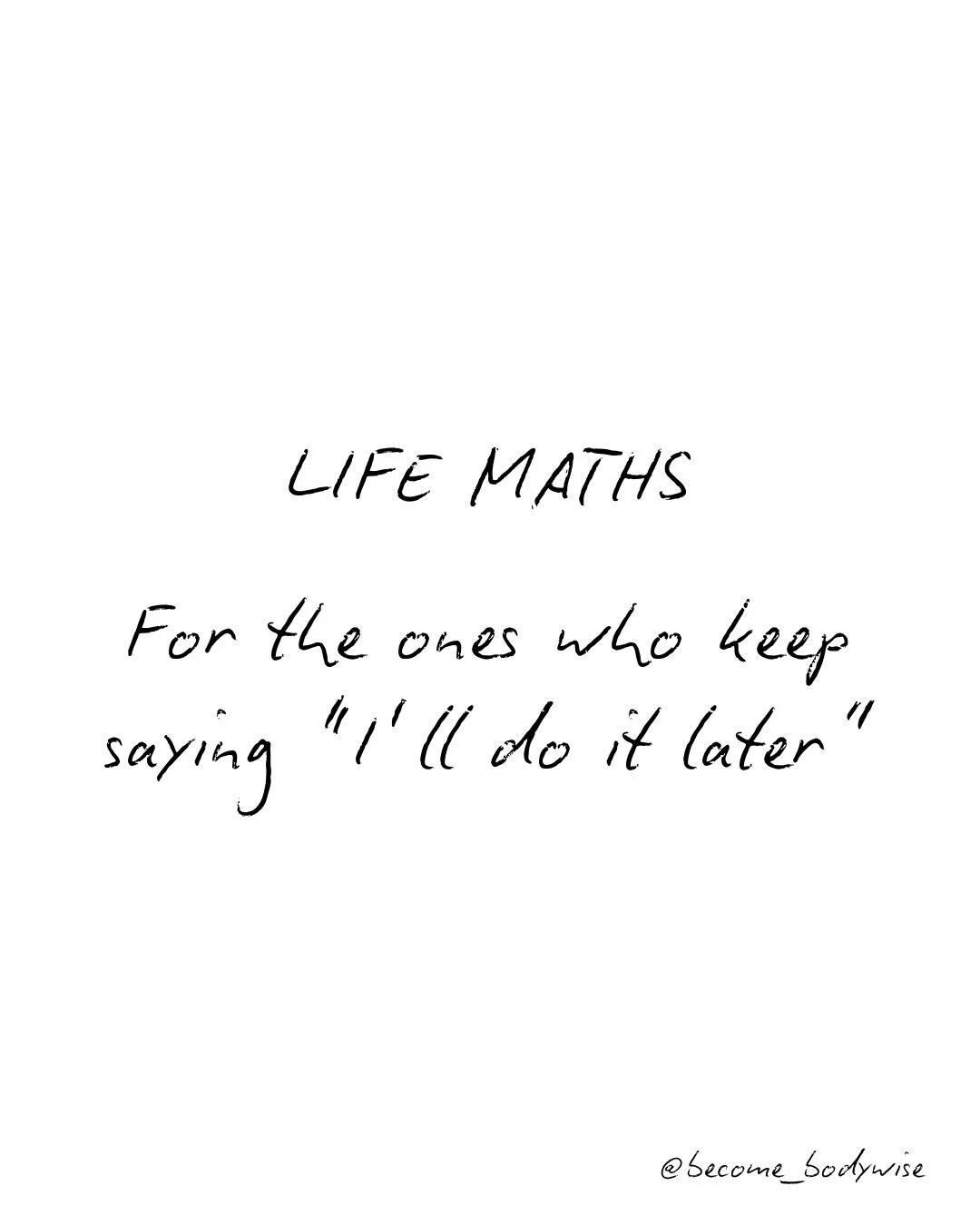 Here&rsquo;s the maths we don&rsquo;t get taught in school...

If you&rsquo;re around 35 and live to 85, you have roughly:

600 more months.

2,600 more weeks.

Not to scare you.

To remind you how precious your time really is.

But here&rsquo;s the 