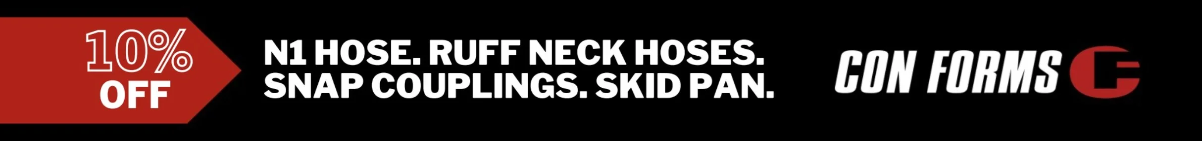 LIMITED TIME OFFER 10 % off Select N1 HoseS, All Ruff Neck HOSES, All Snap Couplings & The famous Skid Pan!