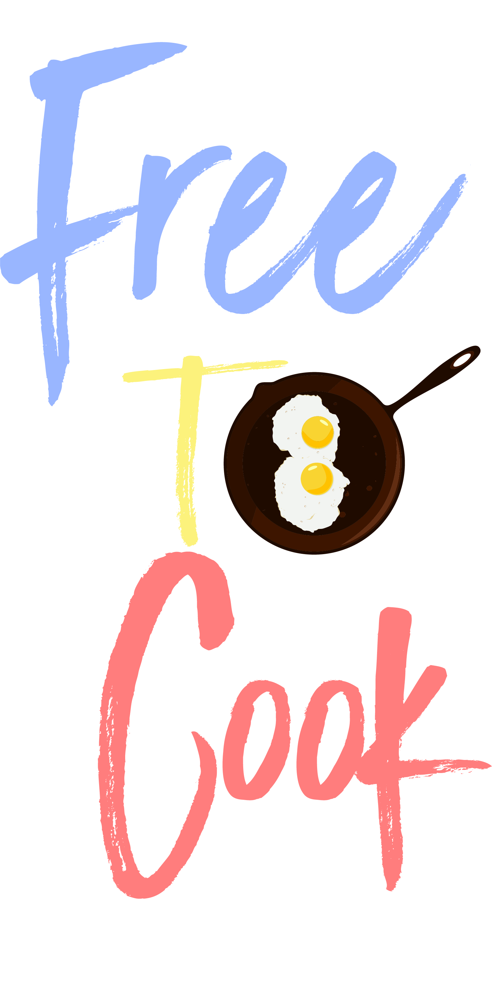 Colorful text reading 'Free to Cook' with an illustration of a frying pan and two sunny-side-up eggs.