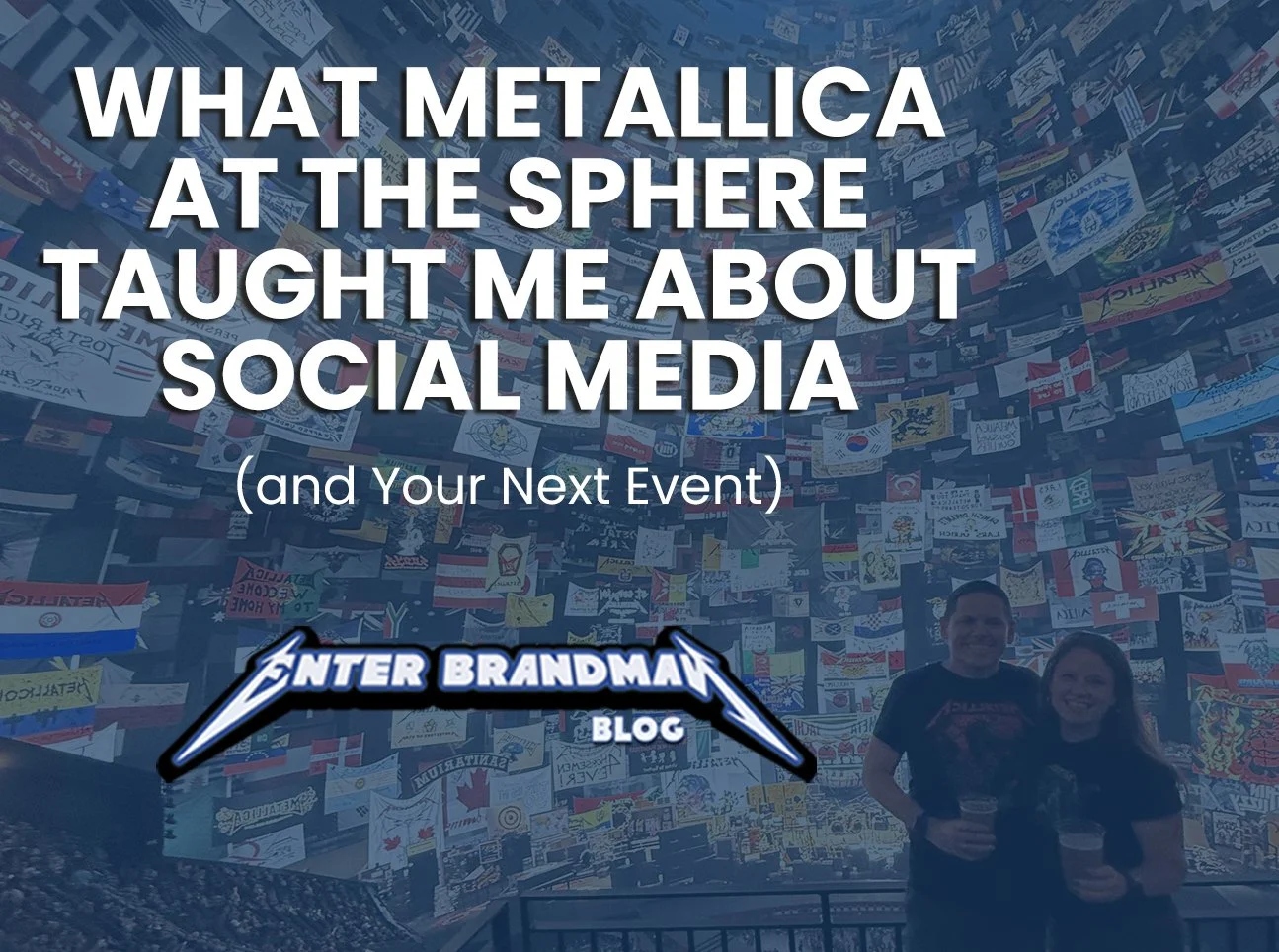 What Metallica at the Sphere Taught Me About Social Media