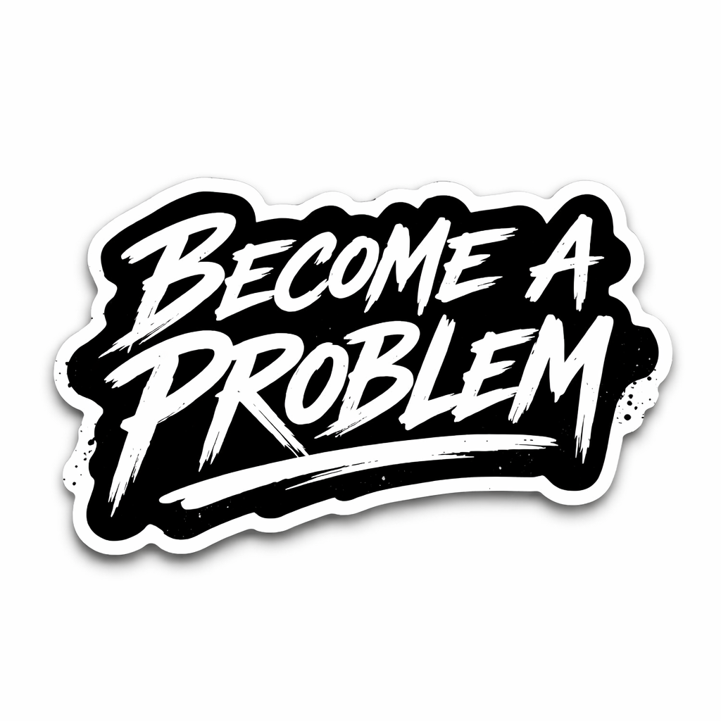 Become A Problem
