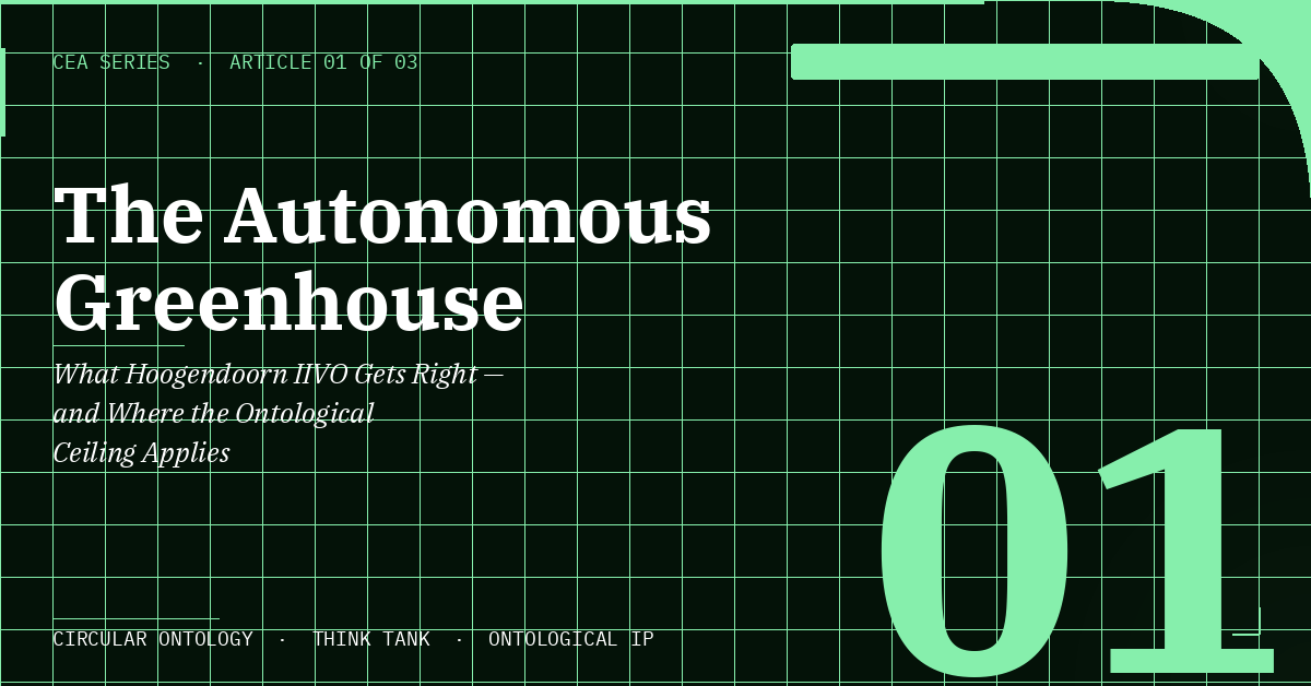 Green digital screen with white text and grid lines, displaying the title "The Autonomous Greenhouse" and subtitle "What Högendoorn IIVO Gets Right — and Where the Ontological Ceiling Applies". Additional text includes "CIRCULAR ONTOLOGY" and "THINK TANK", with a large "01" in the bottom right corner.