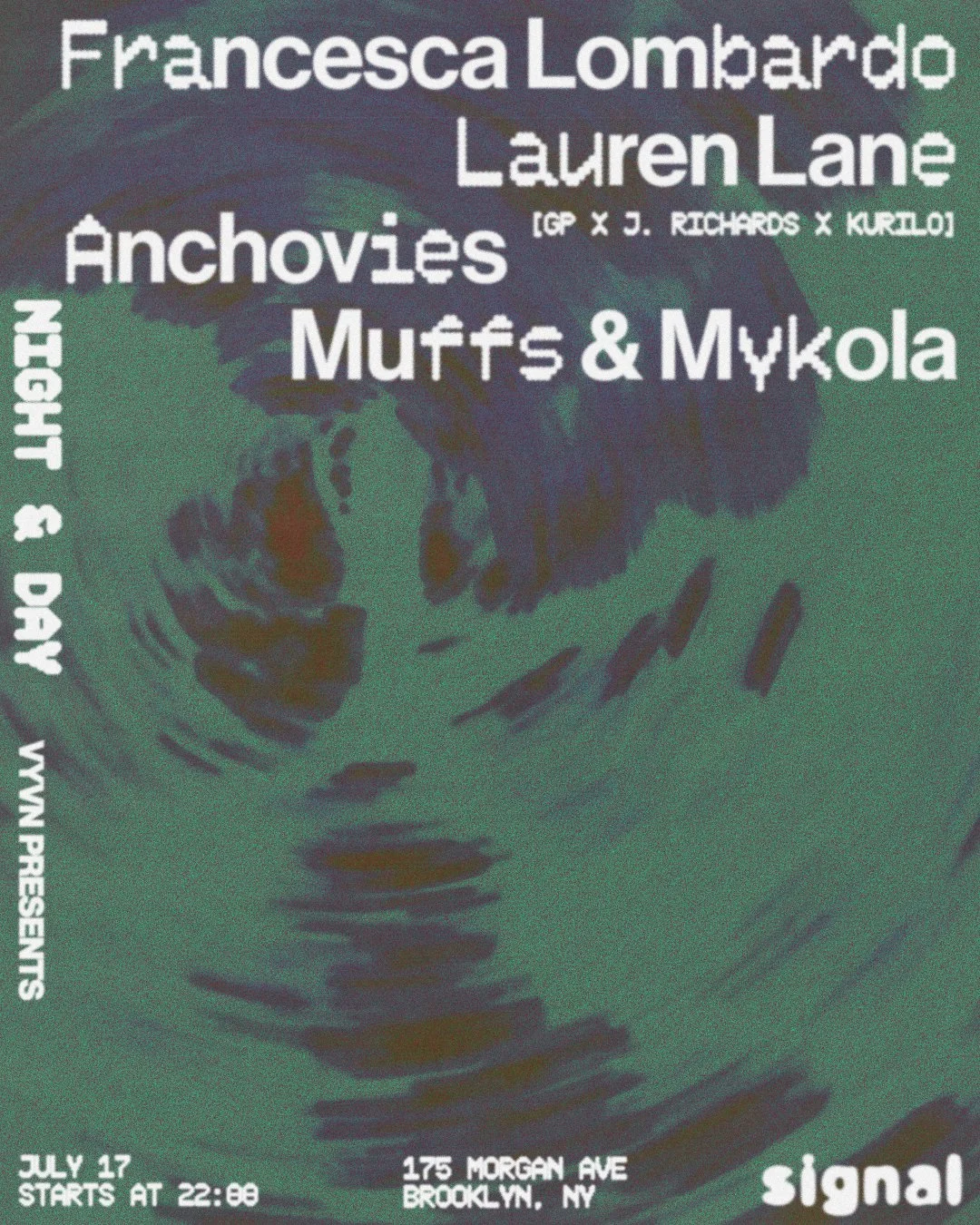  Night & Day: Anchovies (GP x J. Richards x Kurilo), Francesca Lombardo, Lauren Lane, Muffs