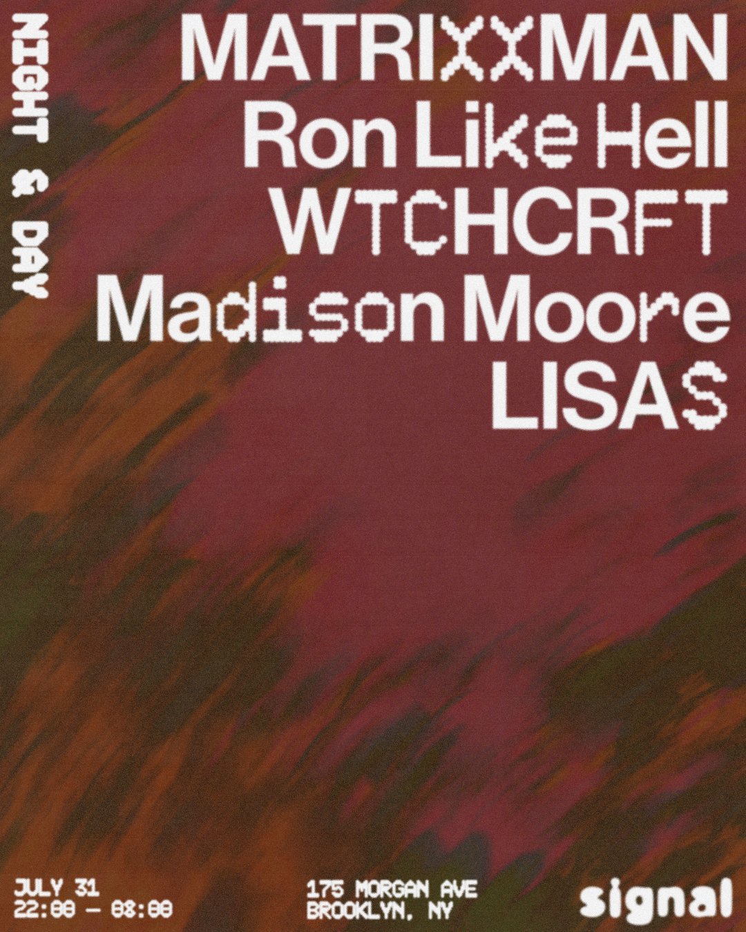 Night & Day: Matrixxman, Ron Like Hell, WTCHCRFT, LISAS, Madison Moore