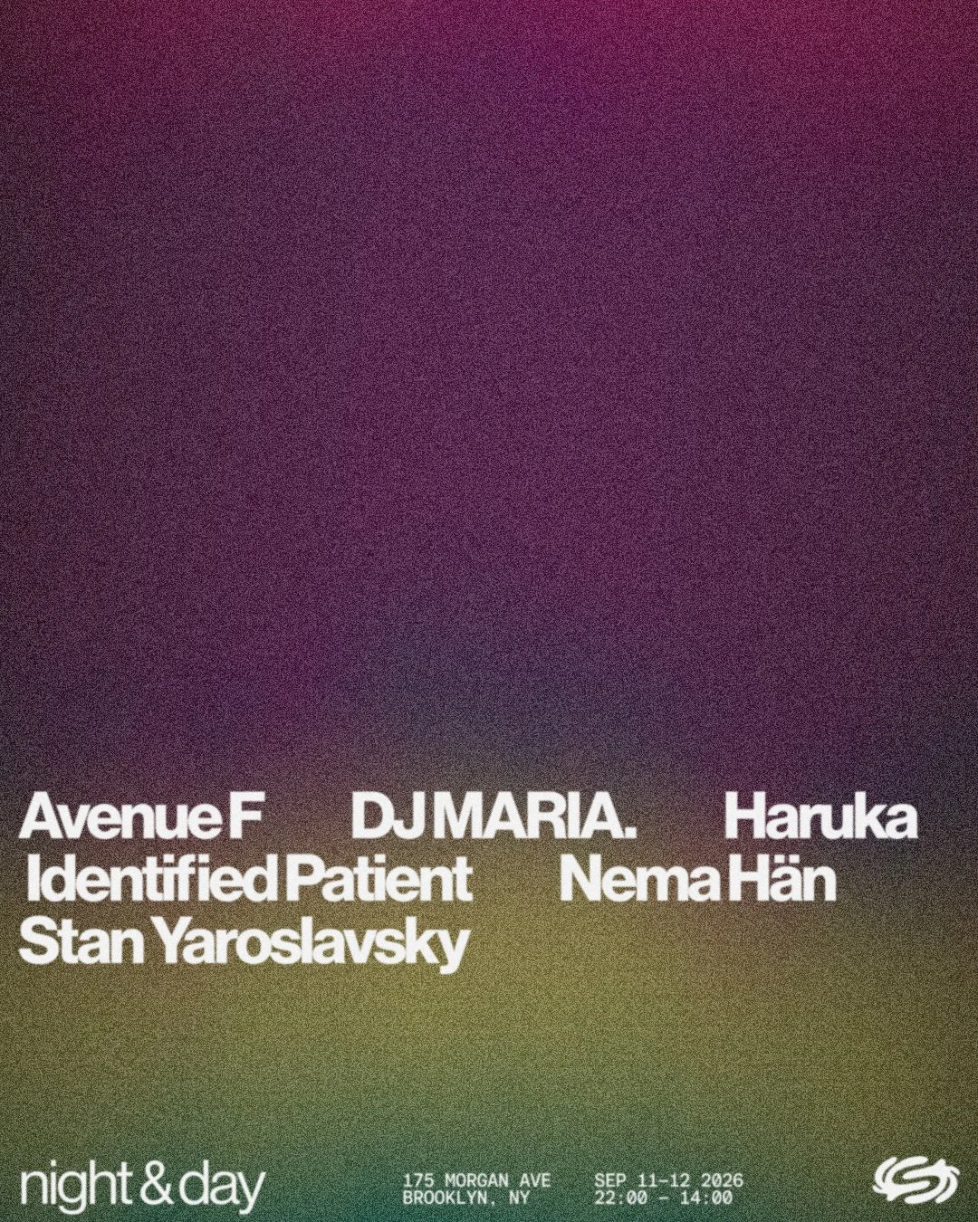 Night & Day: DJ MARIA., Haruka, Identified Patient, Avenue F, Nema Hän, Stan Yaroslavsky