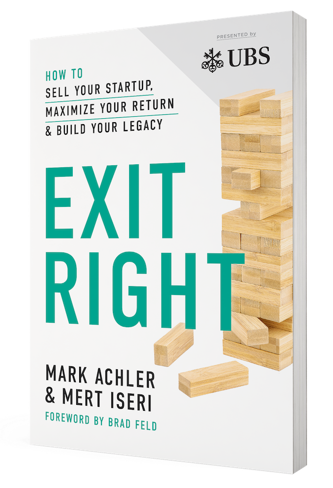 Book titled 'Exit Right' about selling startups, maximizing returns, and building legacies, with wooden blocks on the cover, presented by UBS, authored by Mark Achler and Mert Iseri, with a foreword by Brad Feld.