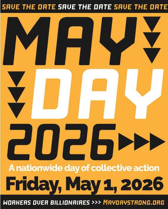 The words "May Day 2026, a nationwide day of collective action," is set over a yellow background. Below, the date "Friday, May 1, 2026" is listed. In the bottom-most banner, the phrase "Workers over Billionaires" points at the URL maydaystrong.org