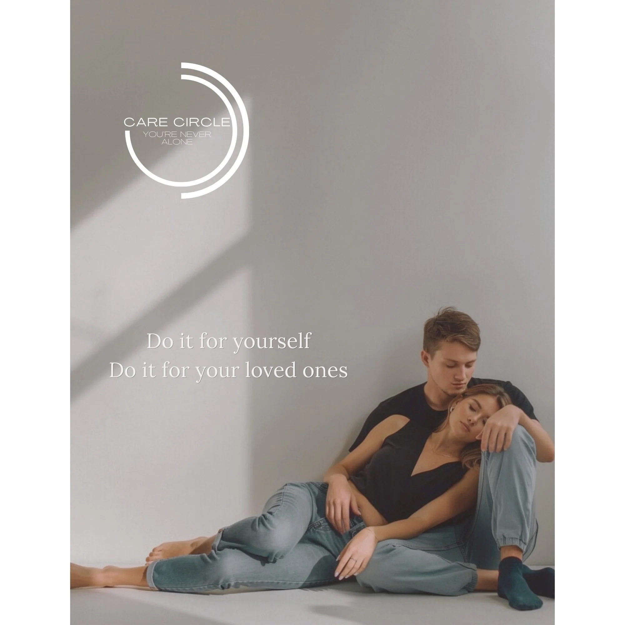 A young man and woman sit on the floor against a plain wall, with the woman resting her head on the man's shoulder. The image includes a circular logo with the text 'Care Circle' and the tagline 'You're never alone,' along with a motivational message