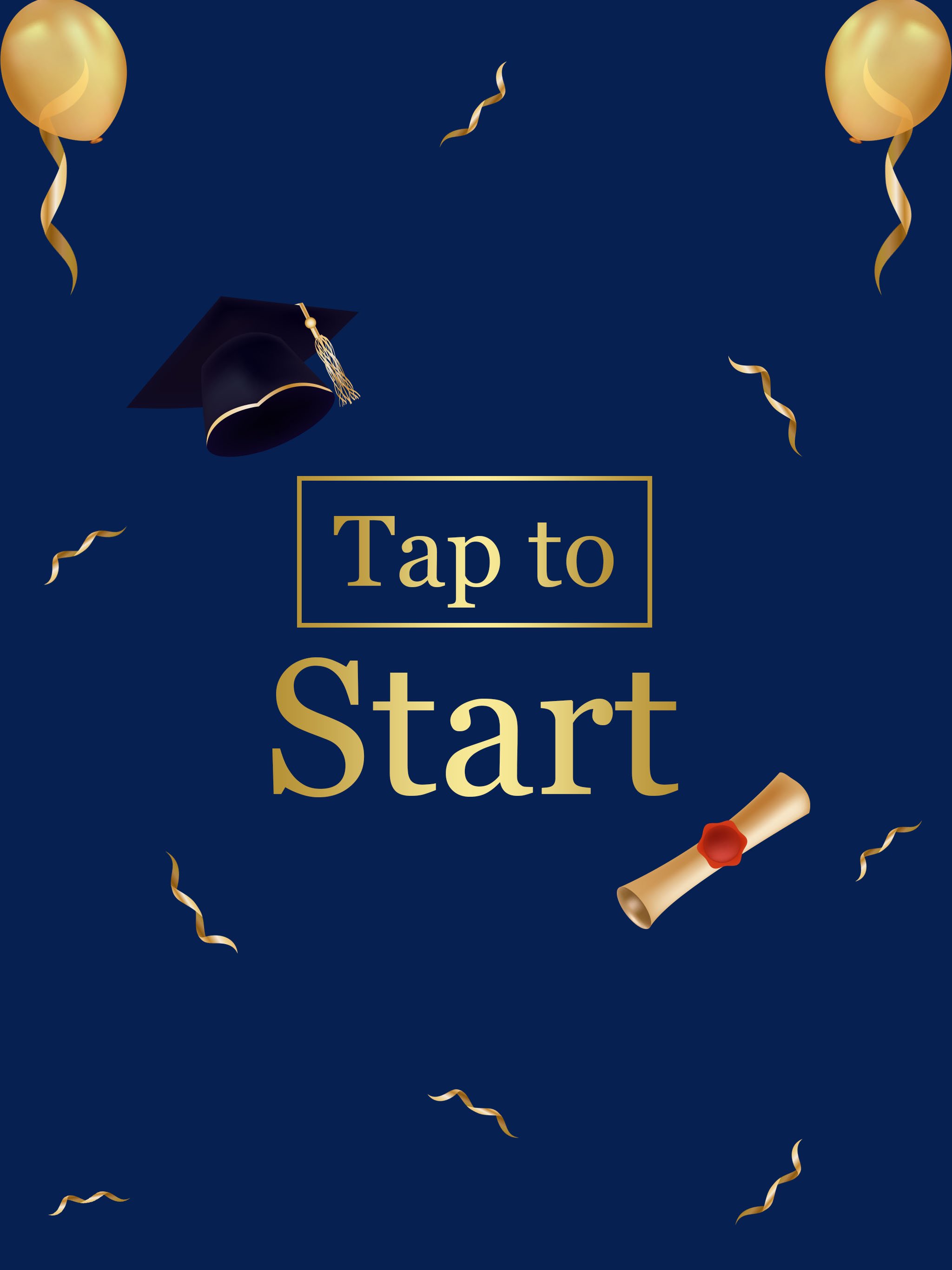Blue graduation-themed background with gold balloons, streamers, a graduation cap, and a diploma, with text saying 'Tap to Start' in gold.