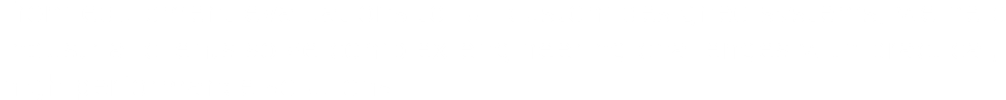 Text describing engineering solutions and systems for industrial clients.
