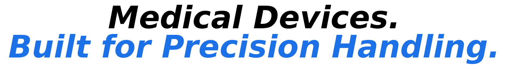Black text on a white background reads 'Built for Precision Handling' with 'Built for' in normal weight and 'Precision Handling' in bold blue italic font.