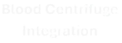 Text reading 'Blood Centrifuge Integration' on a black background.