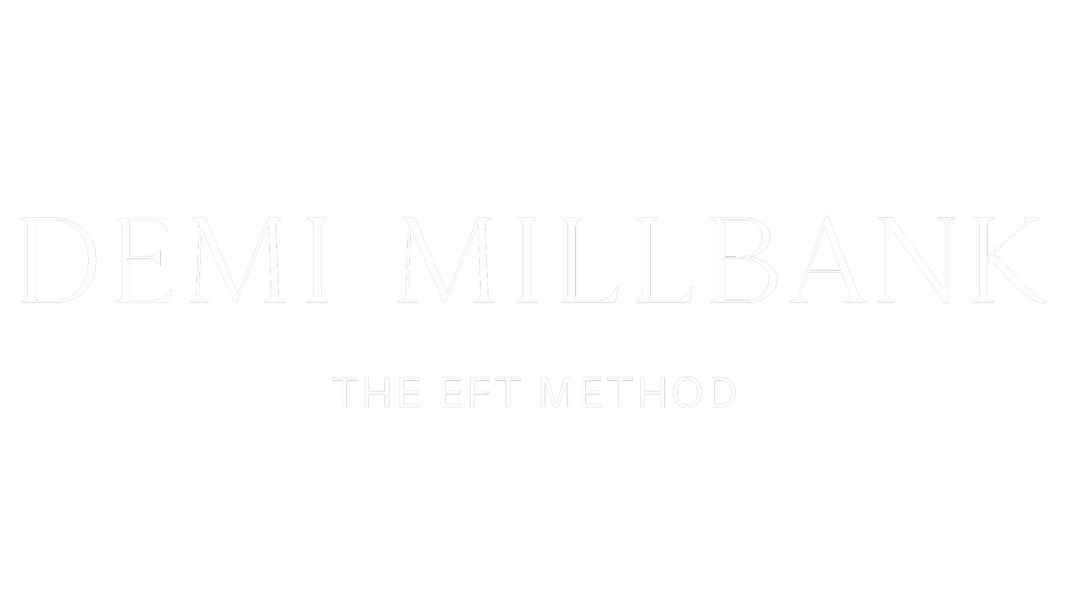 THE DEMI MILLBANK EFT METHOD