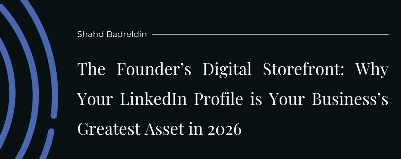 Why Your LinkedIn Profile is Your Business’s Greatest Asset in 2026