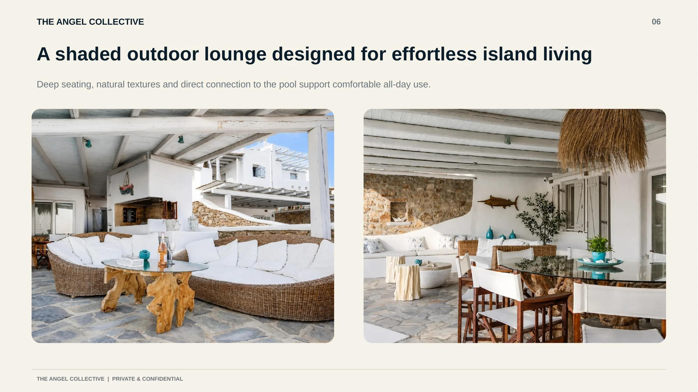 Shaded lounge
Shaded outdoor lounge with built-in seating, natural textures and direct access to the villa’s private swimming pool.