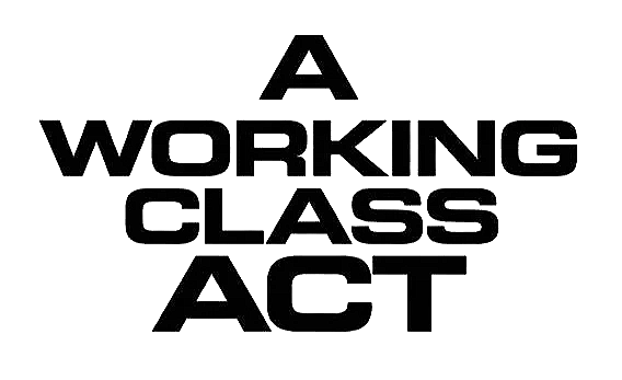 A Working Class Act. 