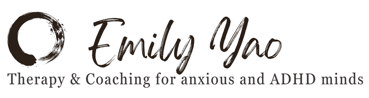 Emily Yao | Therapy &amp; Coaching for anxious and ADHD minds