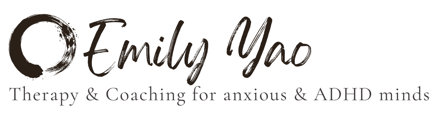 Emily Yao | Therapy &amp; Coaching for anxious and ADHD minds