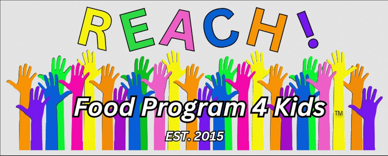 An image of multi-colored text with graphic of hands reaching from the bottom. The text reads "REACH! Food Program 4 Kids EST. 2015