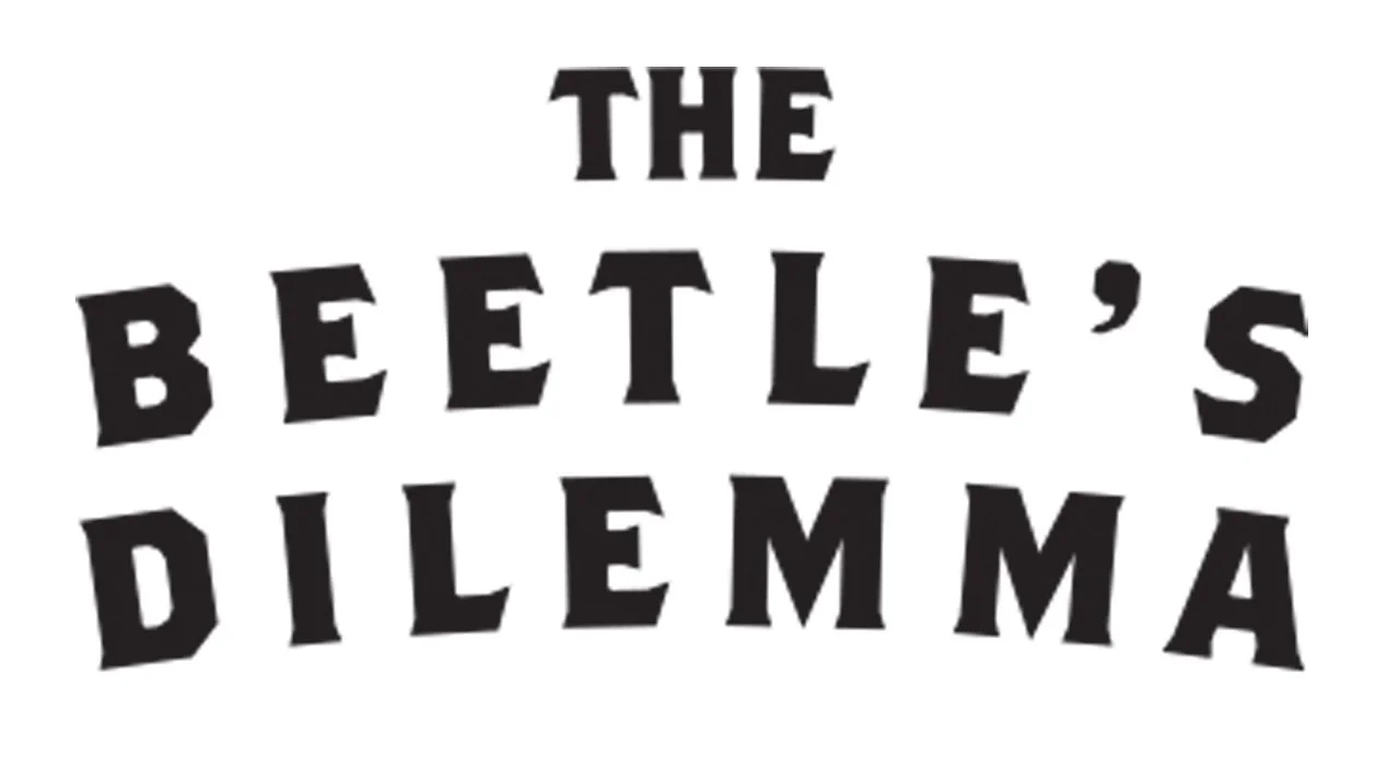 The Beetle's Dilemma