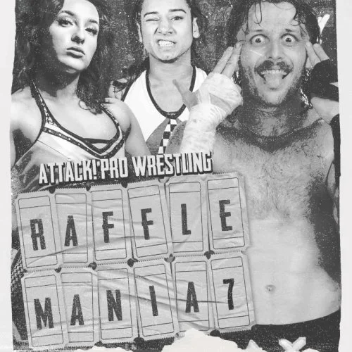 Black and white photo of three professional wrestlers posing with a sign that reads "Raffle Mania 7" and includes the words "Attack! Pro Wrestling." The woman on the left has long hair and a serious expression, the woman in the middle is smiling with her teeth showing, and the man on the right has long hair, a beard, and is smiling while holding his fingers to his head.