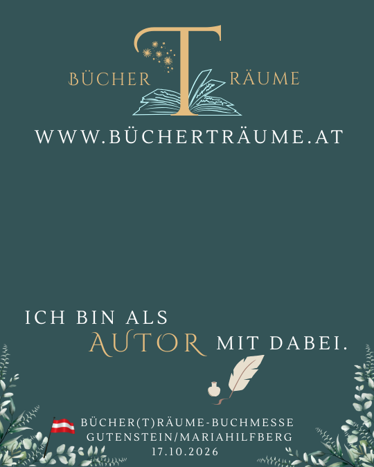 Logo und Werbung für die Bücher- und Träume-Buchmesse in Gutenstein, Österreich, mit Datum 17.10.2026, inklusive Website www.buchtraeume.at und Text 'Ich bin als Autor mit dabei'.