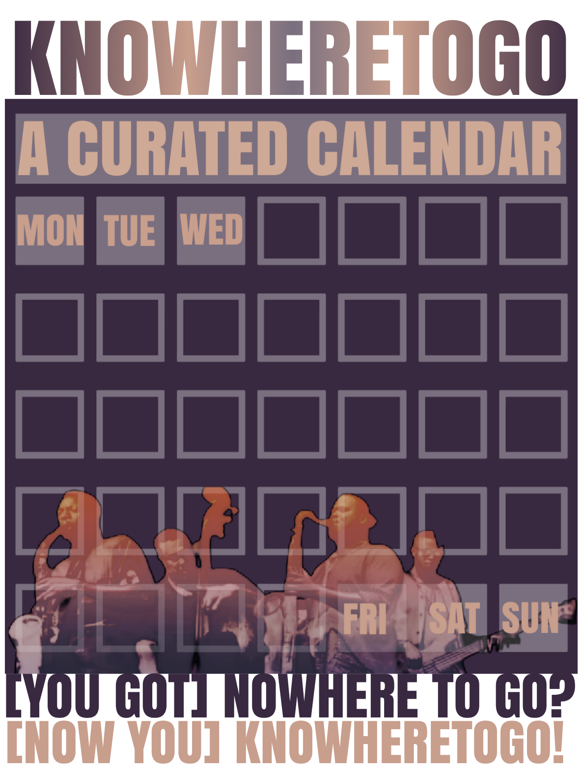 KNOWHERETOGO : A CURATED CALENDAR