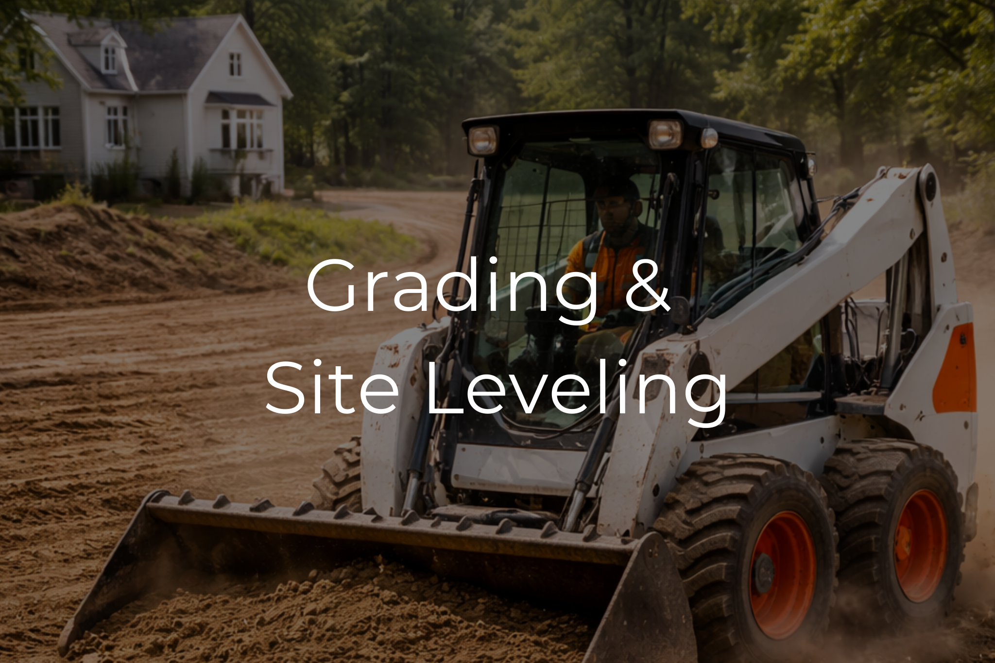 A construction worker operating a small bulldozer on a dirt site with a house in the background and titled overlay text ' grading & site leveling'.