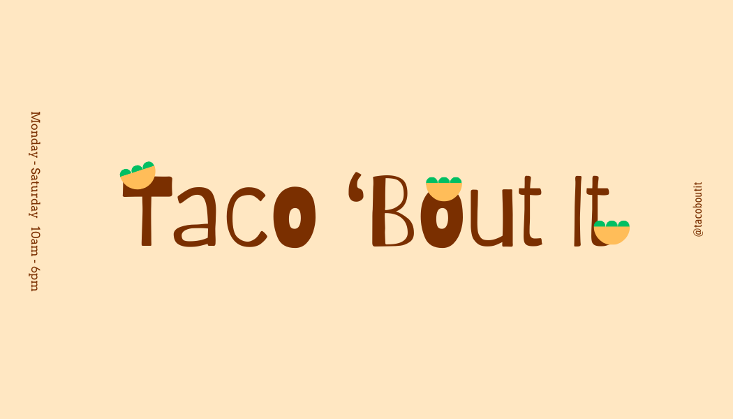 Taco 'Bout It