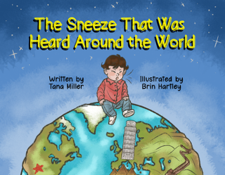 The Sneeze That Was Heard Around the World-- Hardcover