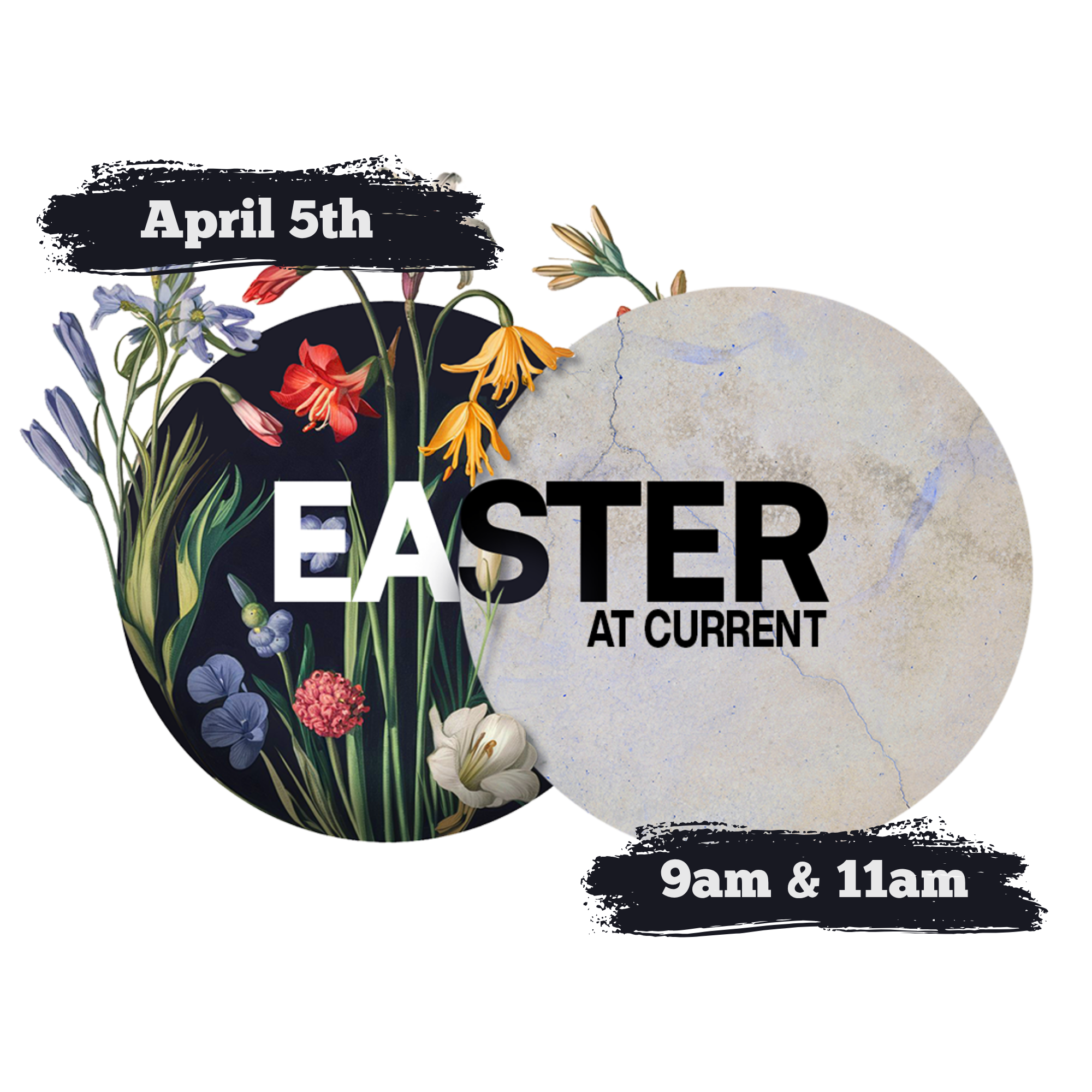 A promotional design for Easter at Current, happening on April 5th at 9am and 11am. The design features colorful spring flowers around the text, which is placed over a cracked stone background.