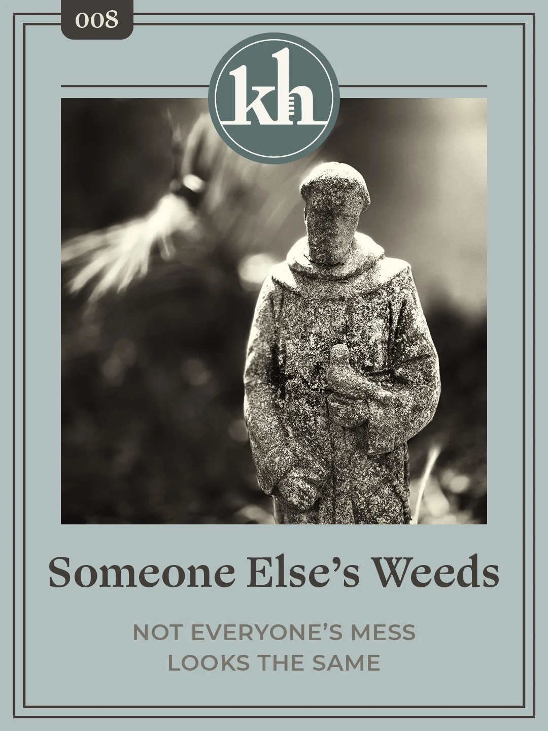 Someone Else’s Weeds