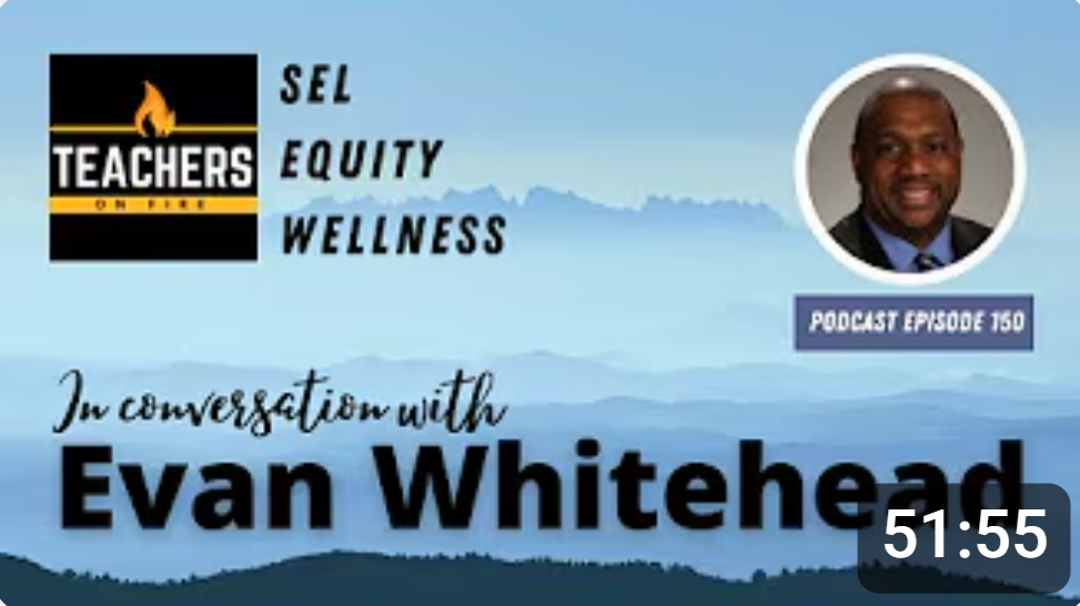 Teachers on Fire: Evan Whitehead - Equity, SEL, and Wellness - Audio Only Podcast
