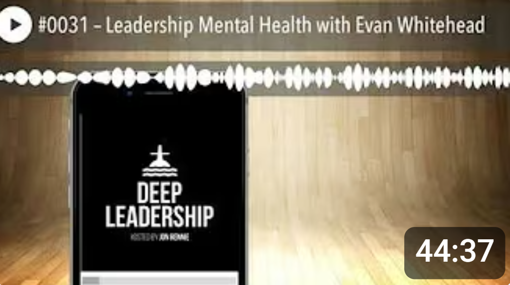 Leadership Mental Health with Evan Whitehead