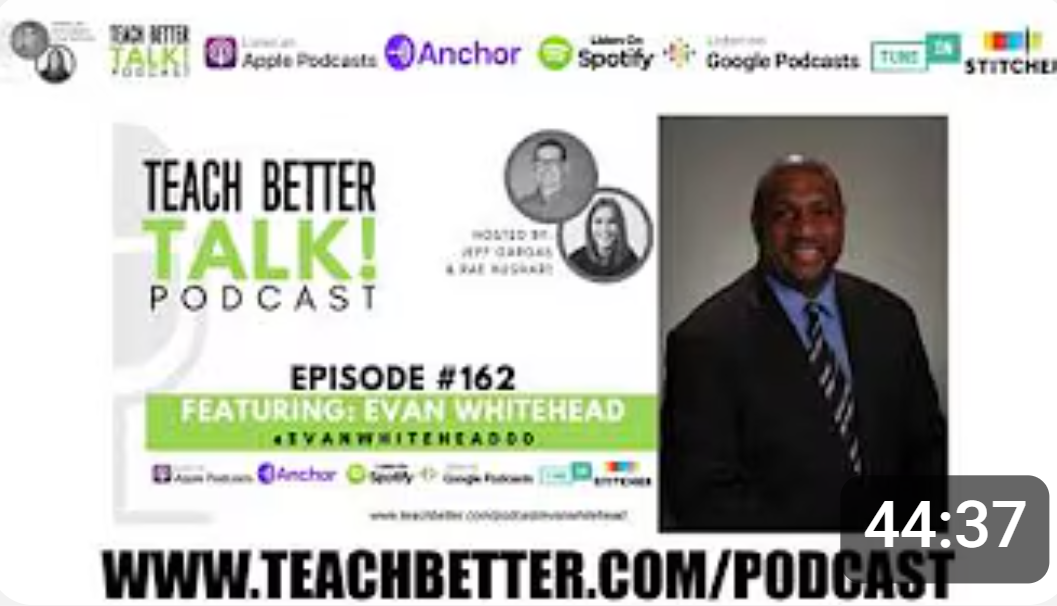 Teach Better Talk Podcast - Evan Whitehead