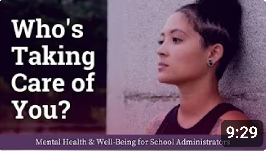 Who's Taking Care of You? Mental Health and Well-Being for School Administrators