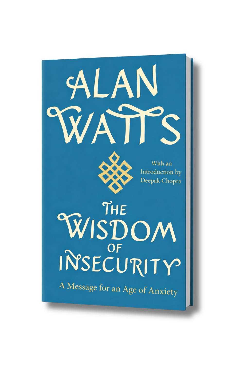 Cover of the book titled "The Wisdom of Insecurity" by Alan Watts with an introduction by Deepak Chopra, featuring a geometric symbol and a blue background.