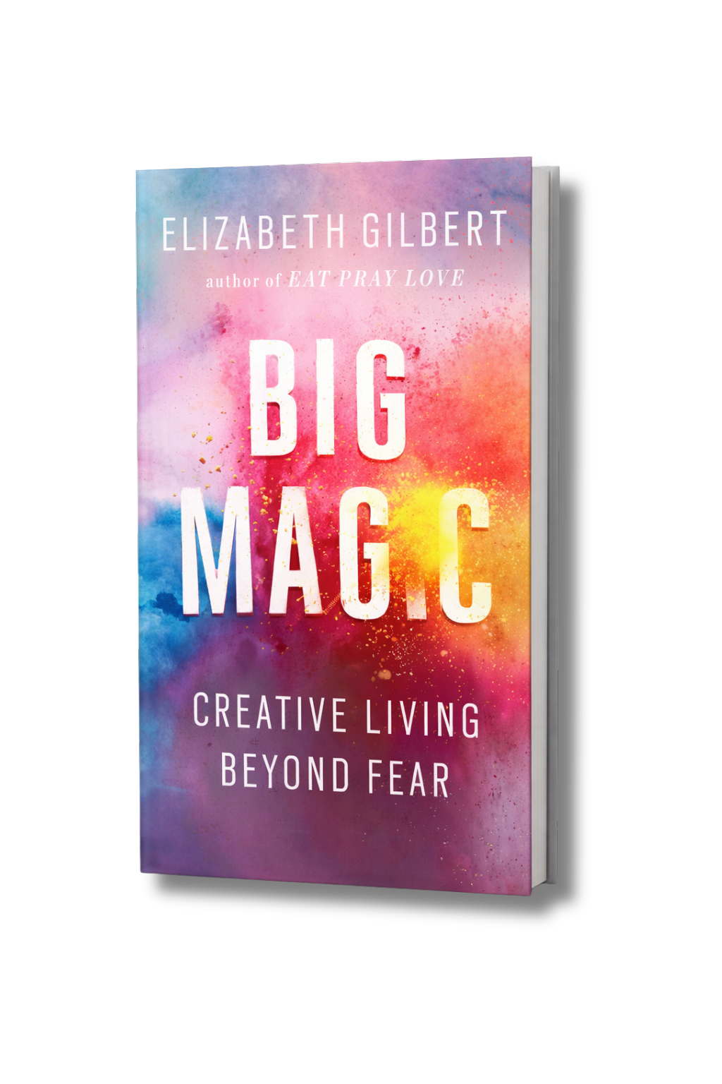 Colorful book cover titled "Big Magic" by Elizabeth Gilbert, with subtitle "Creative Living Beyond Fear."