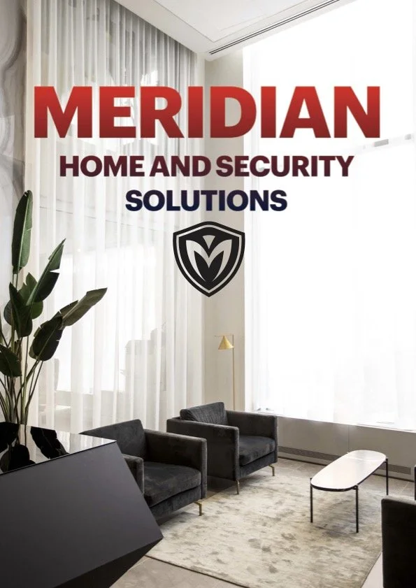 Interior of a modern living room with large windows, sheer curtains, black chairs, a white coffee table, and a tall green plant. The text on the image reads "Meridian Home and Security Solutions" with a shield logo.