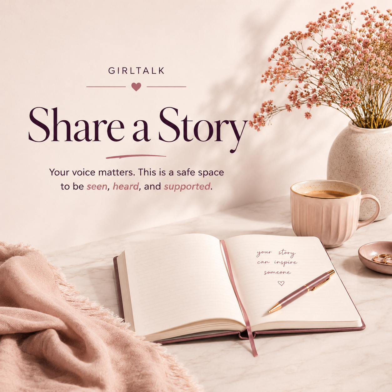 Share a Story — a Girltalk safe-space graphic inviting women to share their experiences, be heard, feel supported, and inspire others through their stories