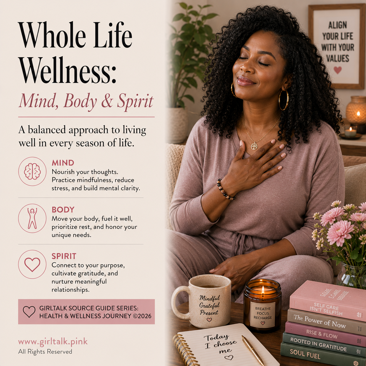 Whole Life Wellness: Mind, Body & Spirit — a Girltalk guide to mindfulness, movement, rest, gratitude, purpose, meaningful relationships, and balanced well-being in every season of life
