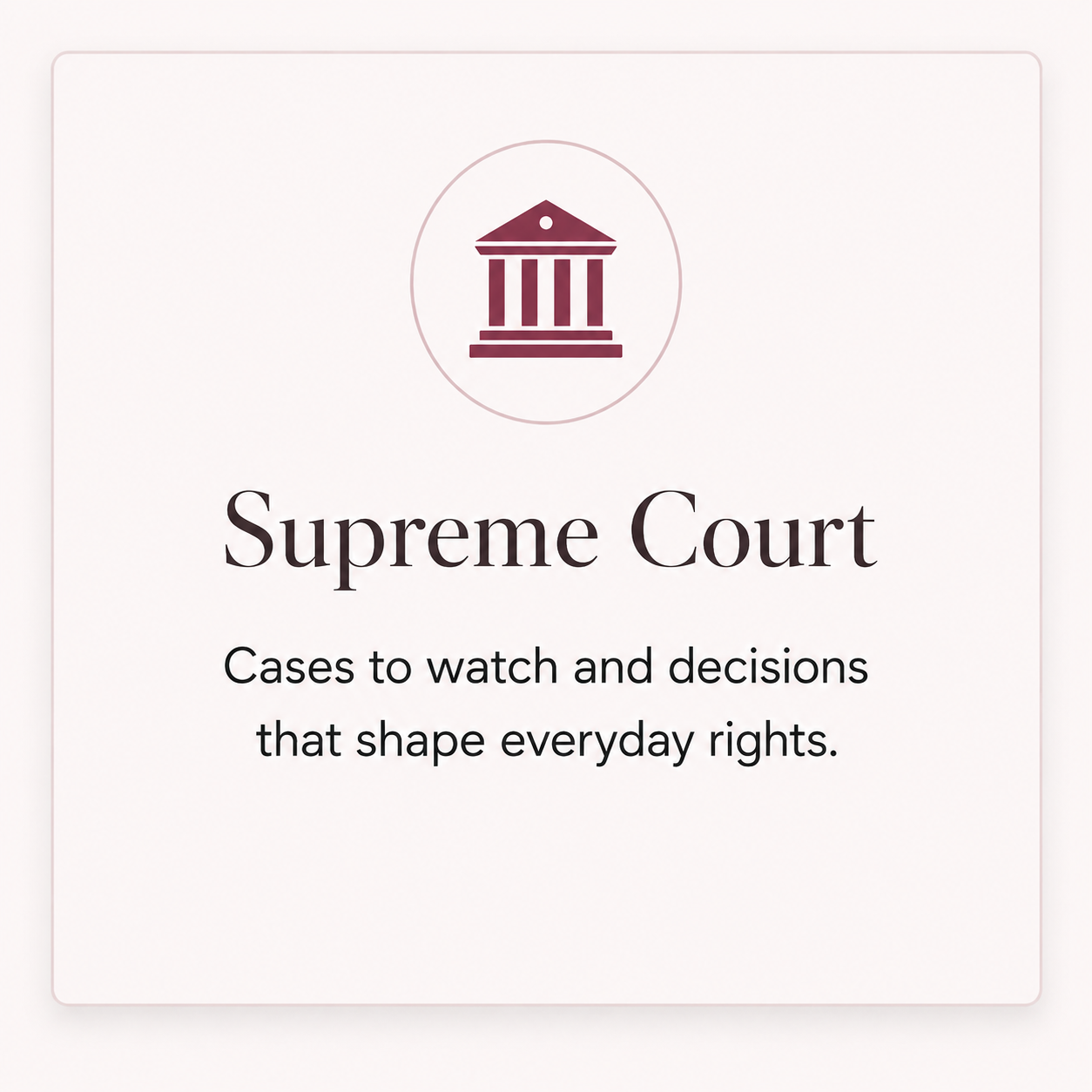 Supreme Court — cases to watch and decisions that shape everyday rights