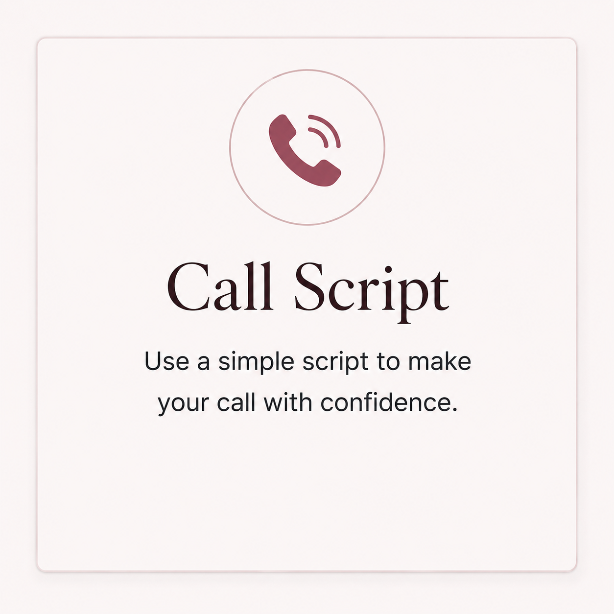 Call Script — use a simple script to contact your representatives clearly and confidently