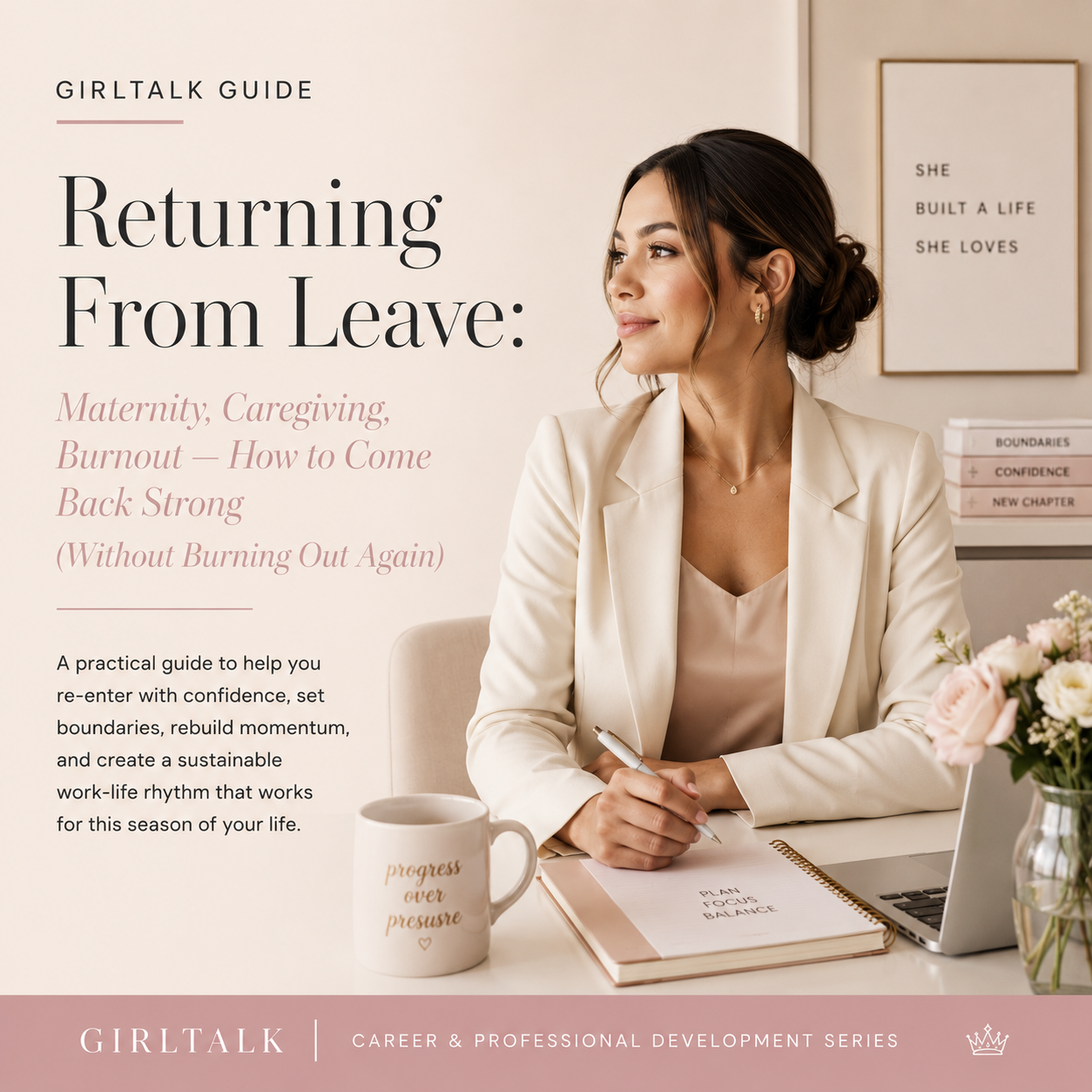 Returning From Leave — a practical guide for re-entering work after maternity, caregiving, or burnout while rebuilding confidence, setting boundaries, and creating a sustainable work-life rhythm