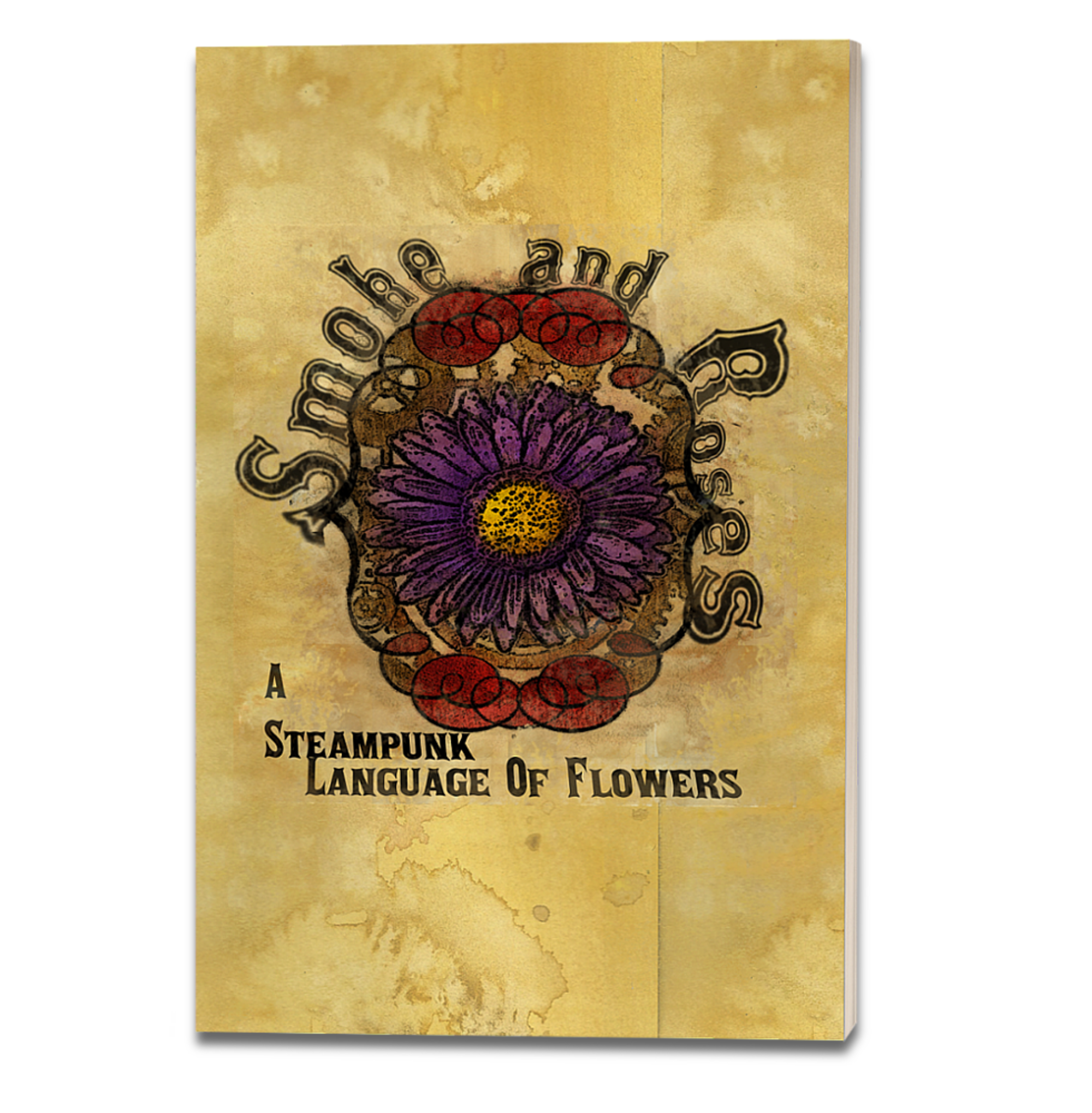 Smoke And Roses: A Steampunk Language Of Flowers