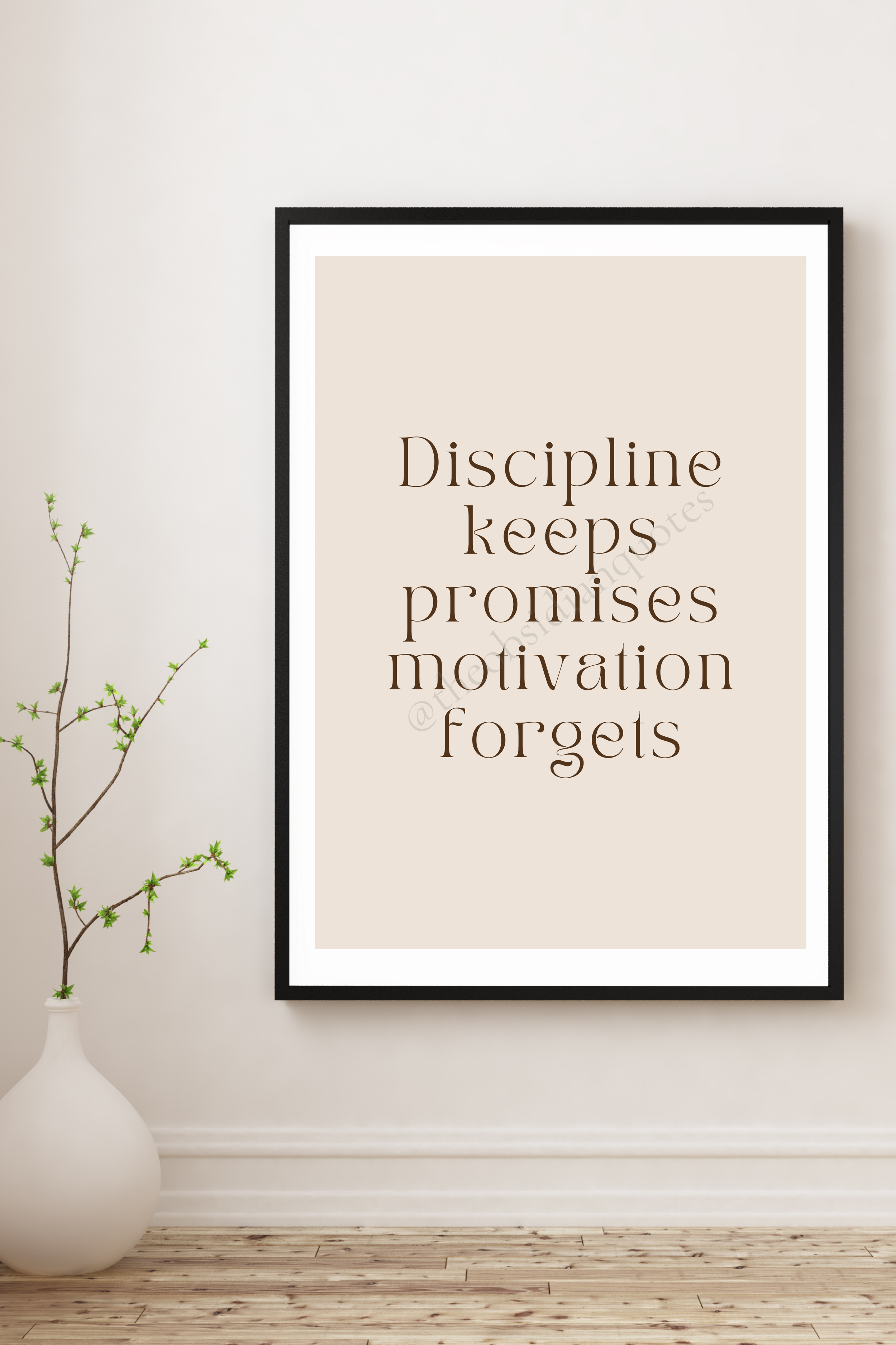 Discipline Keeps Promises Motivation Forgets — Motivational Wall Print