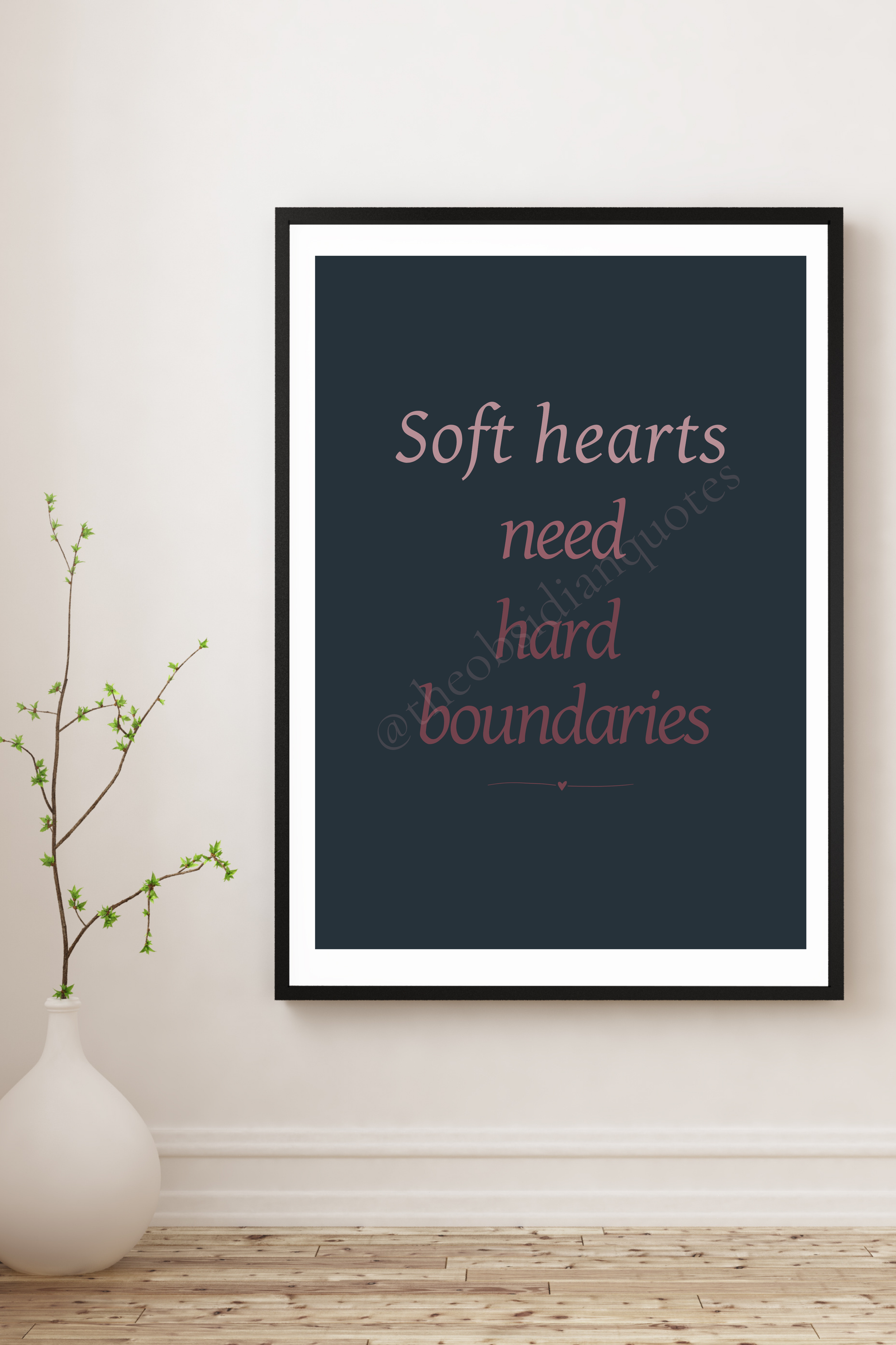 Soft Hearts Need Hard Boundaries — Self-Respect Wall Print