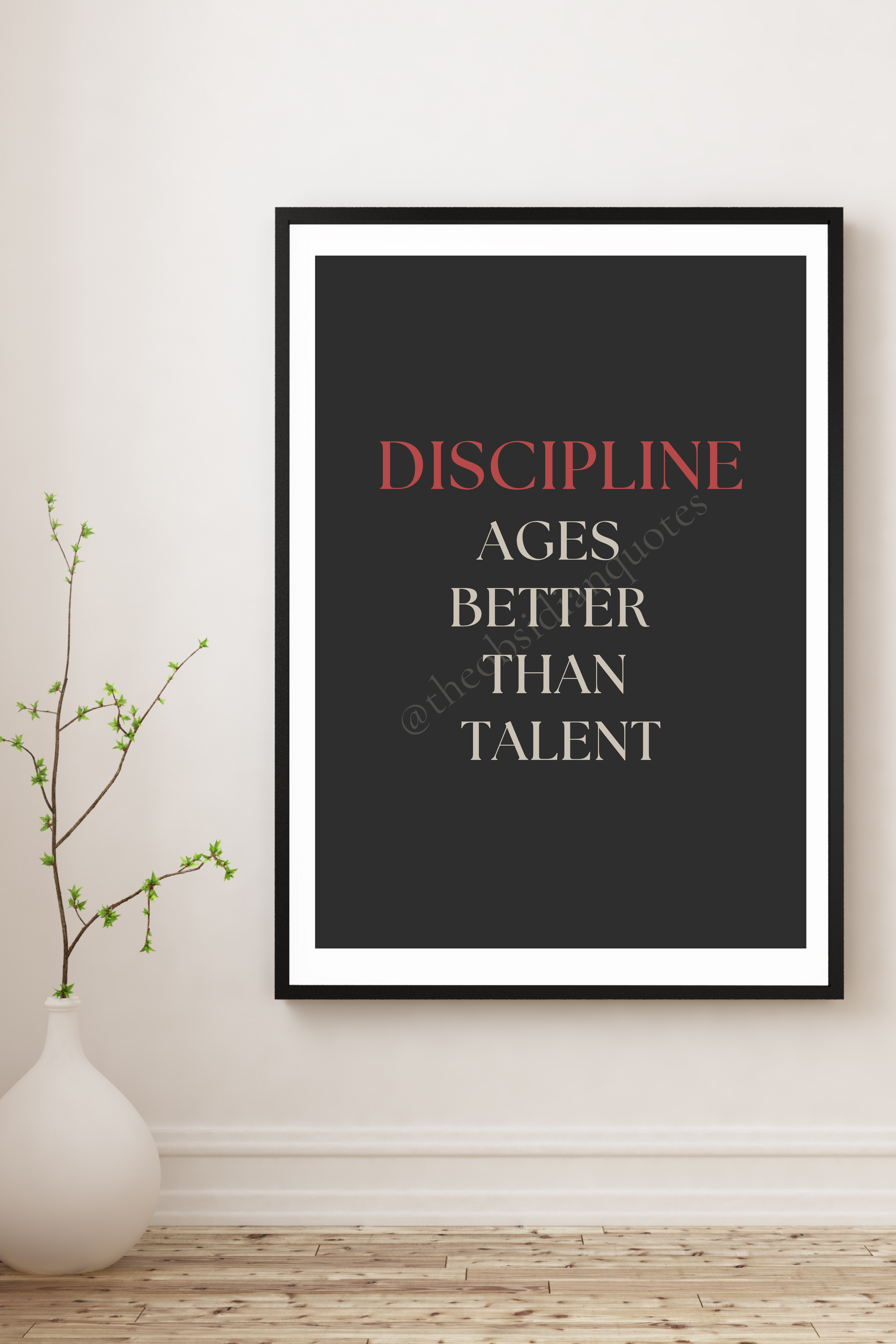 Discipline Ages Better Than Talent — Motivational Wall Print